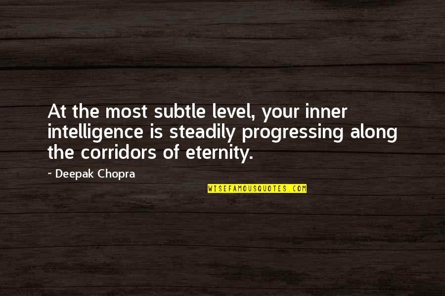 Banca Quotes By Deepak Chopra: At the most subtle level, your inner intelligence