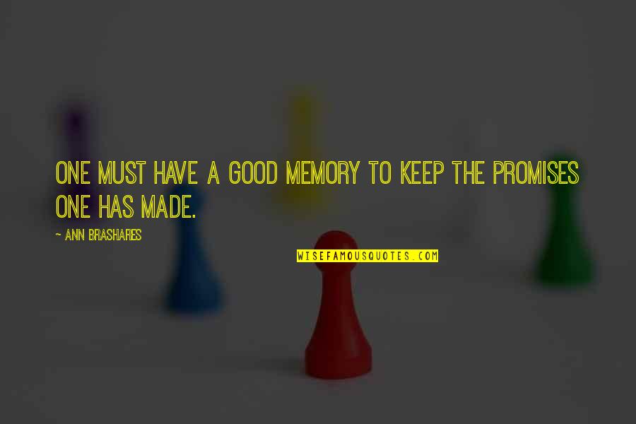 Bancas Para Quotes By Ann Brashares: One must have a good memory to keep Bancas Para Quotes By Ann Brashares: One must have a good memory to keep