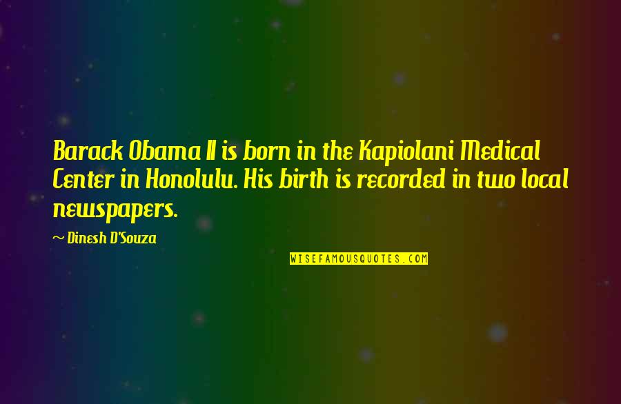 Banchara Quotes By Dinesh D'Souza: Barack Obama II is born in the Kapiolani