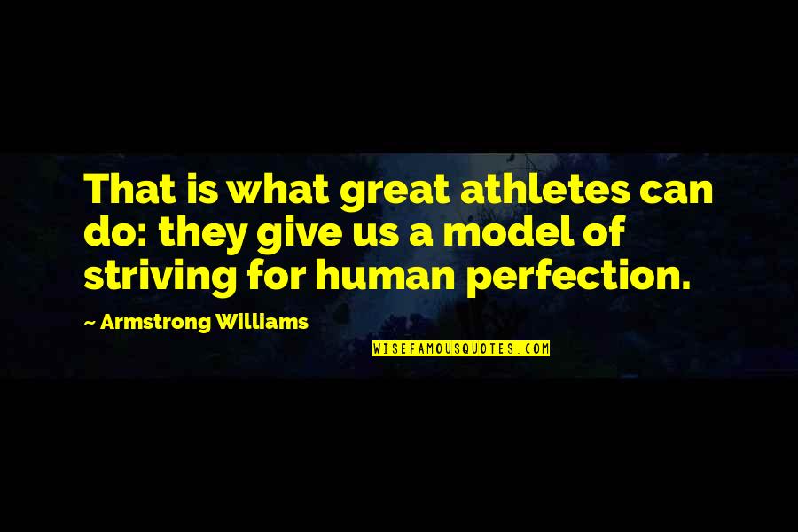 Banchi Quotes By Armstrong Williams: That is what great athletes can do: they Banchi Quotes By Armstrong Williams: That is what great athletes can do: they