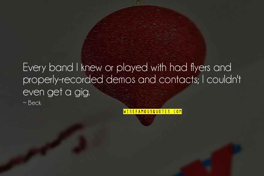 Band Gig Quotes By Beck: Every band I knew or played with had