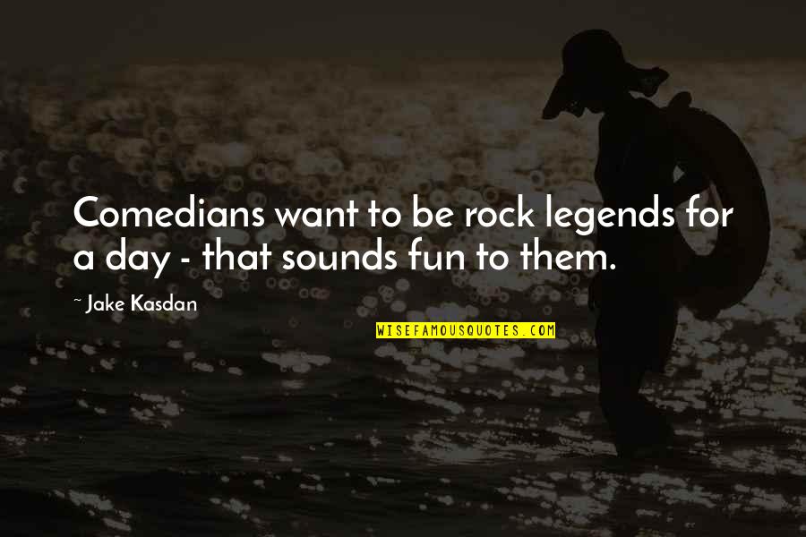 Band Merch Quotes By Jake Kasdan: Comedians want to be rock legends for a