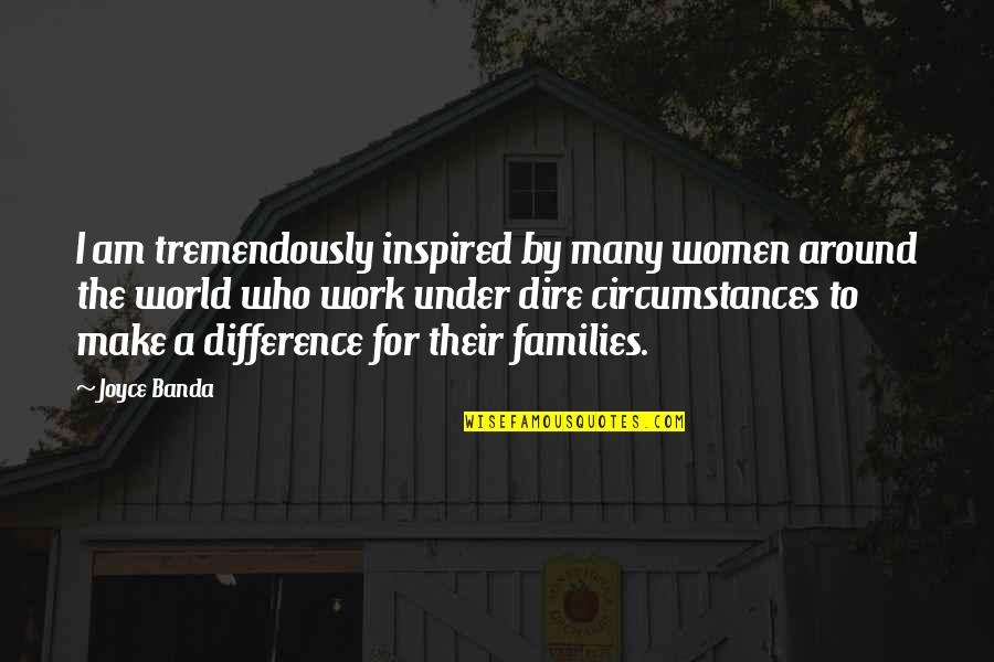 Banda Quotes By Joyce Banda: I am tremendously inspired by many women around Banda Quotes By Joyce Banda: I am tremendously inspired by many women around