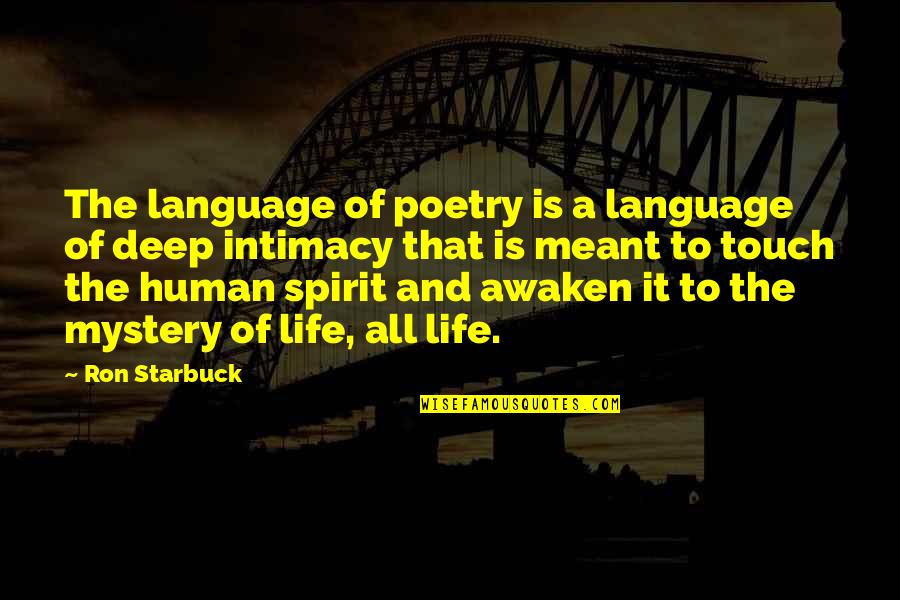 Bandages On The Weekend Quotes By Ron Starbuck: The language of poetry is a language of