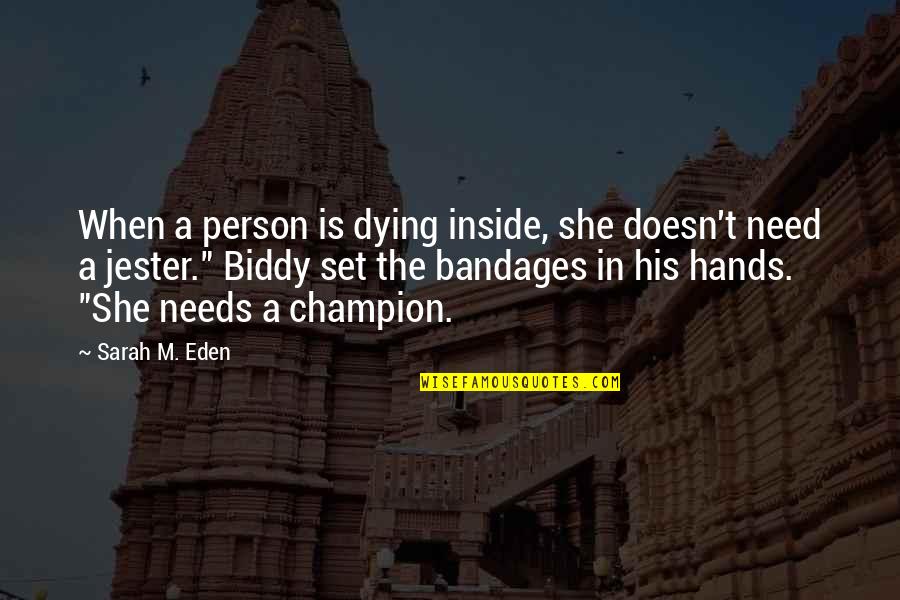 Bandages Quotes By Sarah M. Eden: When a person is dying inside, she doesn't