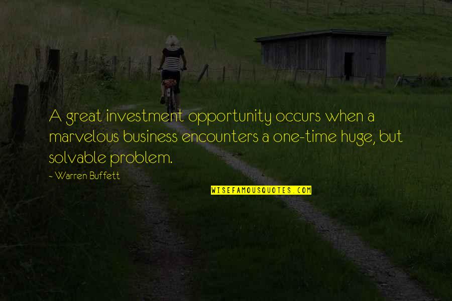 Bandaki Bulbule Quotes By Warren Buffett: A great investment opportunity occurs when a marvelous Bandaki Bulbule Quotes By Warren Buffett: A great investment opportunity occurs when a marvelous
