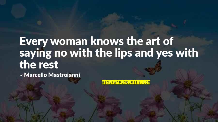Bandalier Quotes By Marcello Mastroianni: Every woman knows the art of saying no