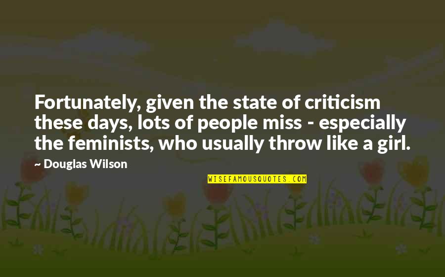 Bandeira Francesa Quotes By Douglas Wilson: Fortunately, given the state of criticism these days, Bandeira Francesa Quotes By Douglas Wilson: Fortunately, given the state of criticism these days,