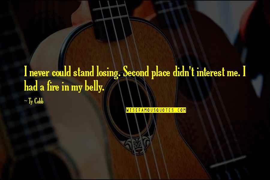 Banderas Bay Quotes By Ty Cobb: I never could stand losing. Second place didn't