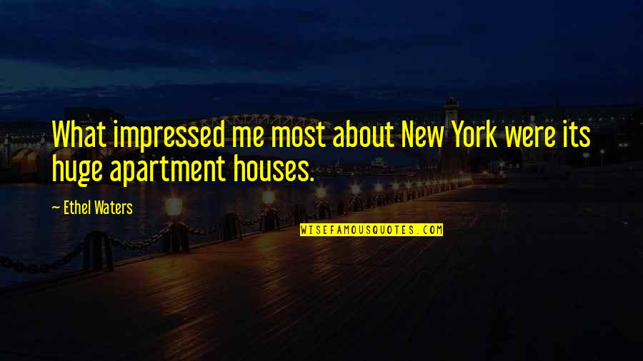 Bandettini Nancy Quotes By Ethel Waters: What impressed me most about New York were