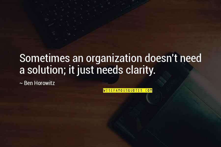 Bandhani Saree Quotes By Ben Horowitz: Sometimes an organization doesn't need a solution; it