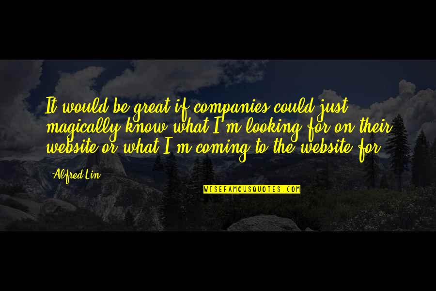 Bandicoot Quotes By Alfred Lin: It would be great if companies could just