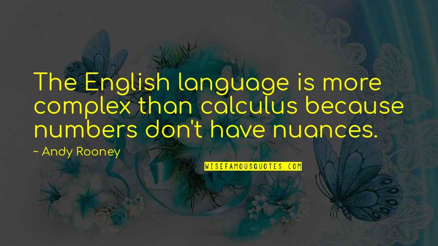 Bandiere Blu Quotes By Andy Rooney: The English language is more complex than calculus