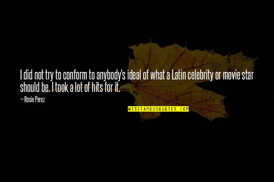 Bandinelli Pieta Quotes By Rosie Perez: I did not try to conform to anybody's Bandinelli Pieta Quotes By Rosie Perez: I did not try to conform to anybody's