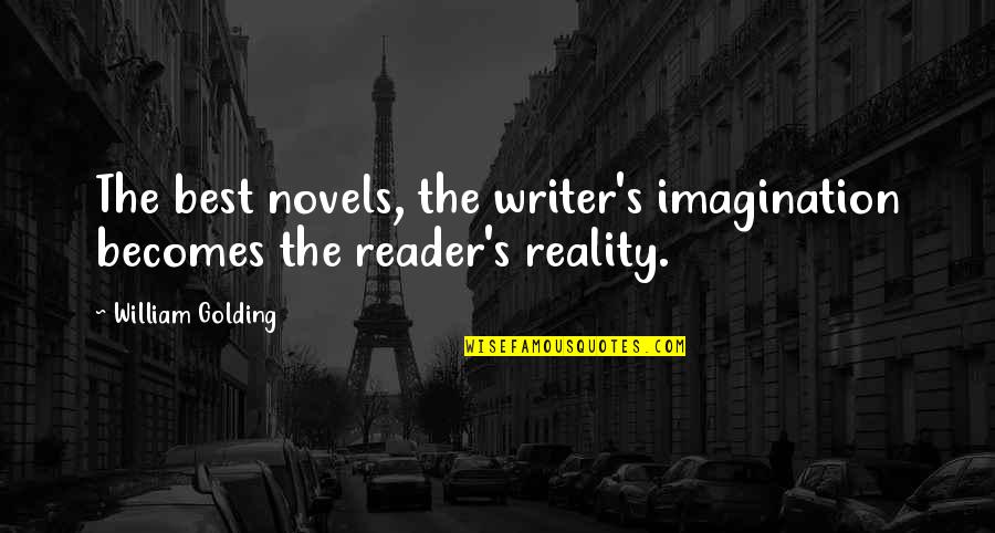 Bandinelli Pieta Quotes By William Golding: The best novels, the writer's imagination becomes the Bandinelli Pieta Quotes By William Golding: The best novels, the writer's imagination becomes the