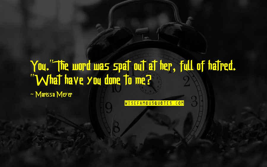 Bandit Smokey Quotes By Marissa Meyer: You." The word was spat out at her,