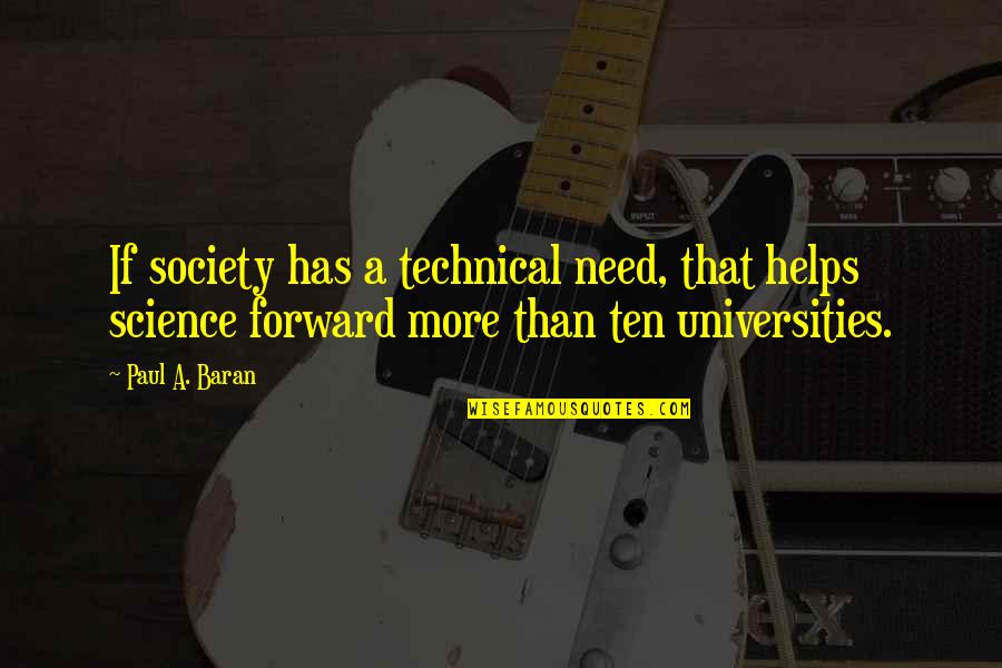 Bandite Quotes By Paul A. Baran: If society has a technical need, that helps