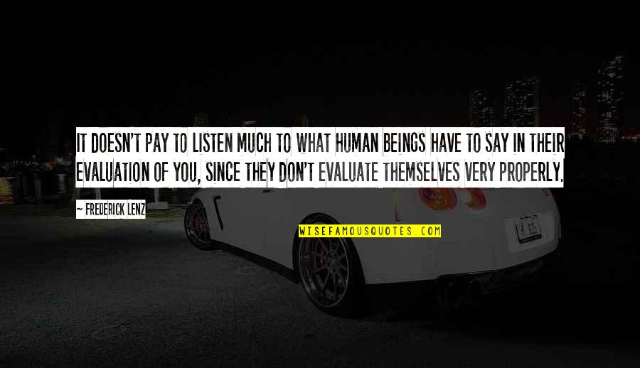 Banditi Qartulad Quotes By Frederick Lenz: It doesn't pay to listen much to what Banditi Qartulad Quotes By Frederick Lenz: It doesn't pay to listen much to what