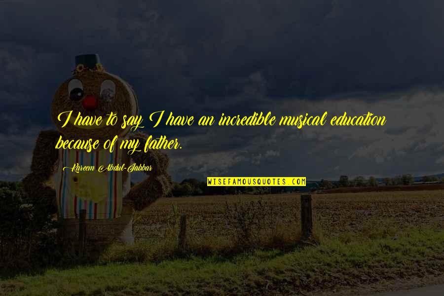 Banditto Quotes By Kareem Abdul-Jabbar: I have to say I have an incredible