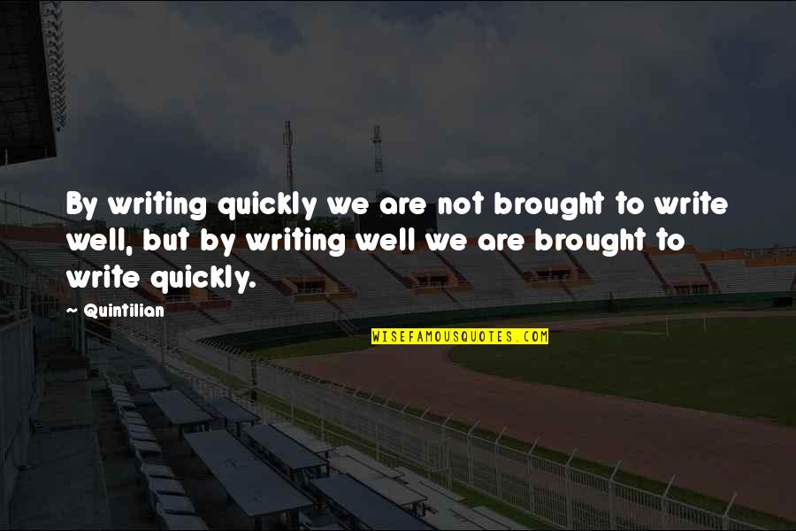 Bandola Andina Quotes By Quintilian: By writing quickly we are not brought to Bandola Andina Quotes By Quintilian: By writing quickly we are not brought to