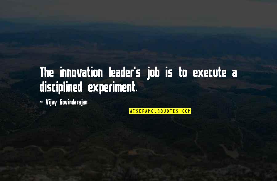 Bandolier Quotes By Vijay Govindarajan: The innovation leader's job is to execute a