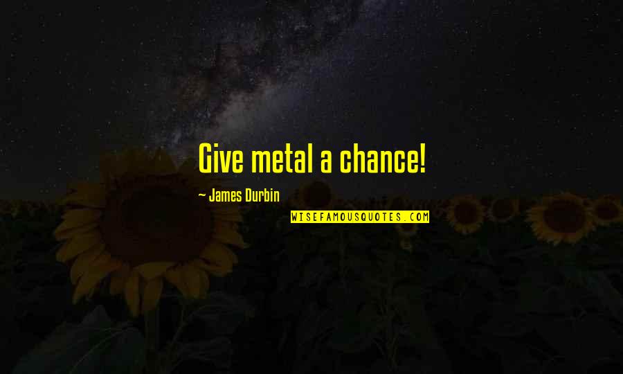 Bandstand The Musical Quotes By James Durbin: Give metal a chance!