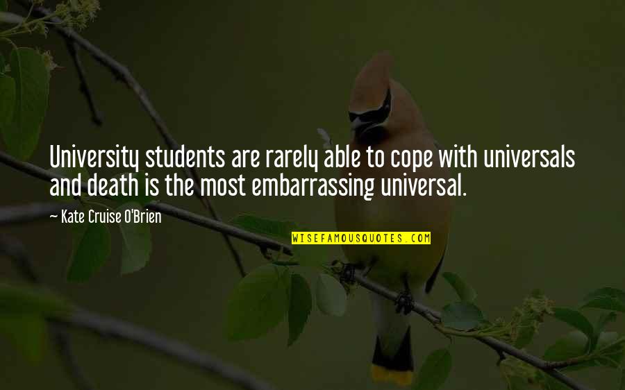 Baneko Quotes By Kate Cruise O'Brien: University students are rarely able to cope with