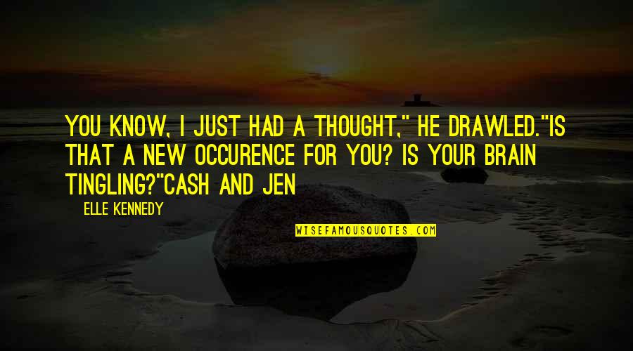 Baneng Quotes By Elle Kennedy: You know, I just had a thought," he Baneng Quotes By Elle Kennedy: You know, I just had a thought," he