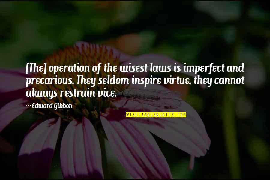 Banerjee Kidney Quotes By Edward Gibbon: [The] operation of the wisest laws is imperfect
