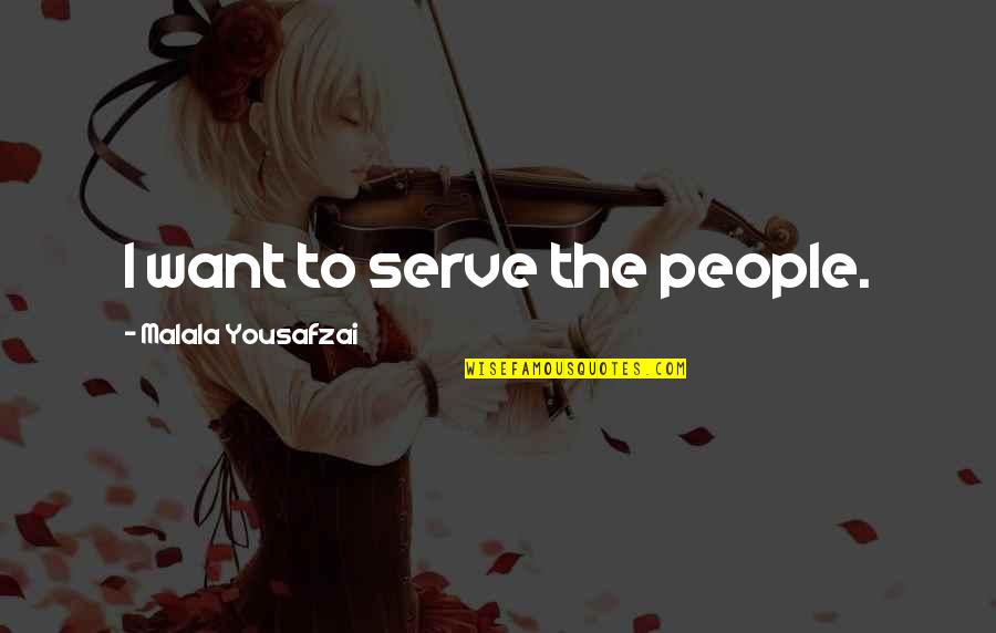 Bangalore Days Movie Quotes By Malala Yousafzai: I want to serve the people. Bangalore Days Movie Quotes By Malala Yousafzai: I want to serve the people.