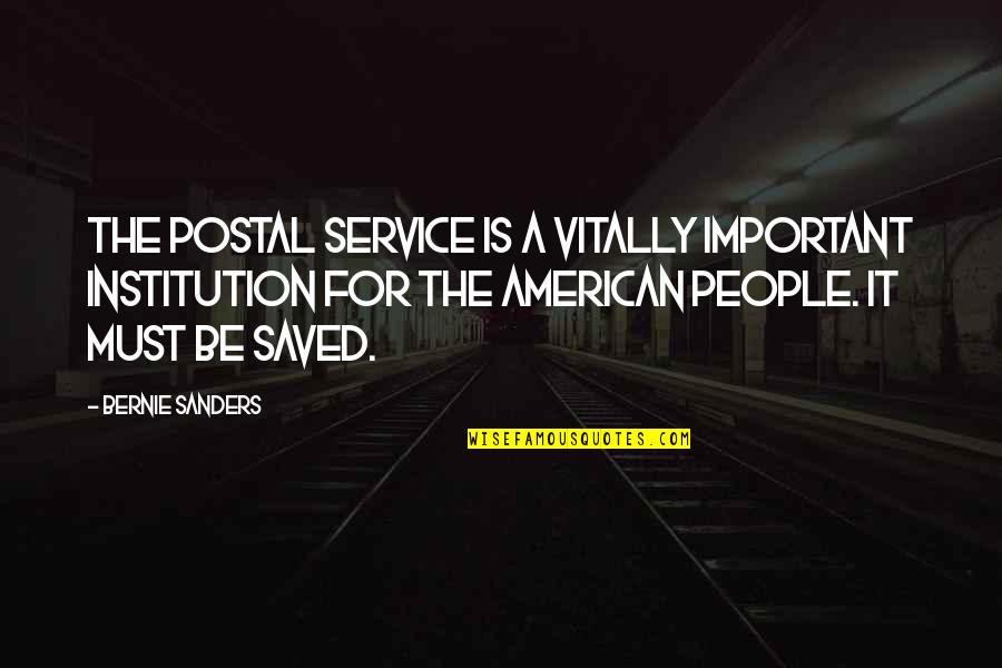 Banghart Family Seal Quotes By Bernie Sanders: The Postal Service is a vitally important institution Banghart Family Seal Quotes By Bernie Sanders: The Postal Service is a vitally important institution