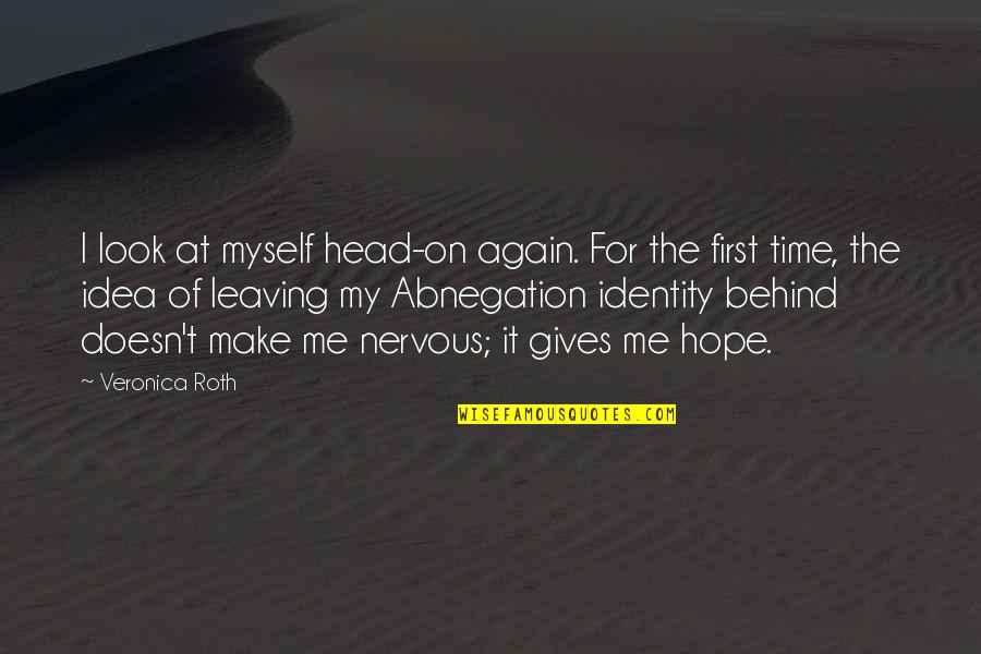 Bangkai Bernyawa Quotes By Veronica Roth: I look at myself head-on again. For the Bangkai Bernyawa Quotes By Veronica Roth: I look at myself head-on again. For the