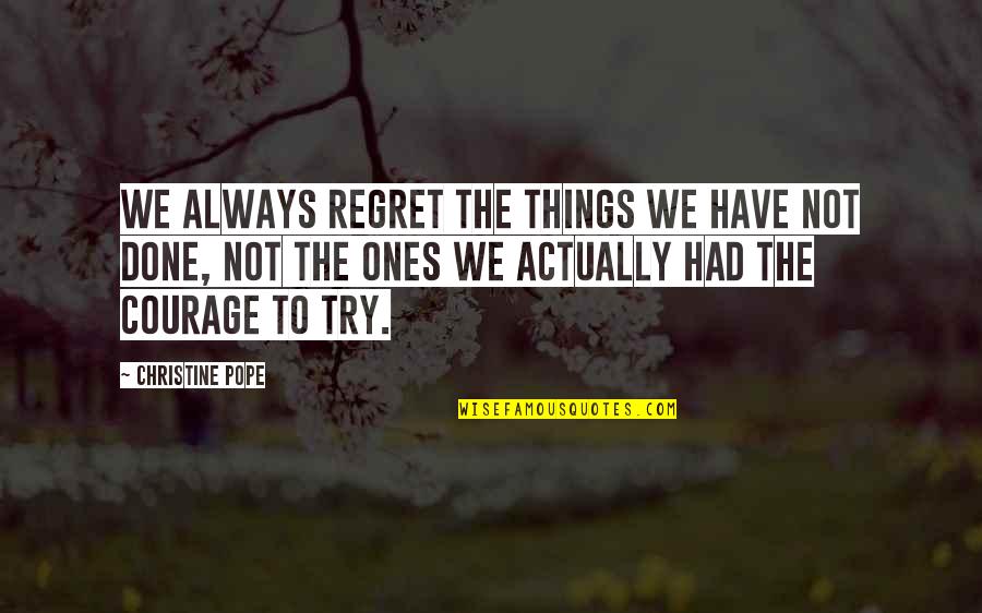 Bangladesh Cricket Quotes By Christine Pope: We always regret the things we have not