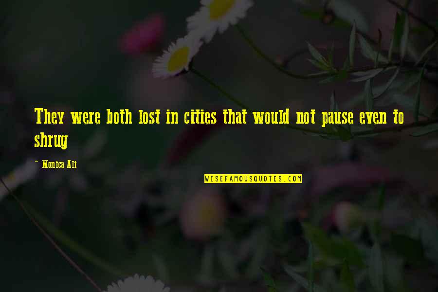 Bangladesh Quotes By Monica Ali: They were both lost in cities that would