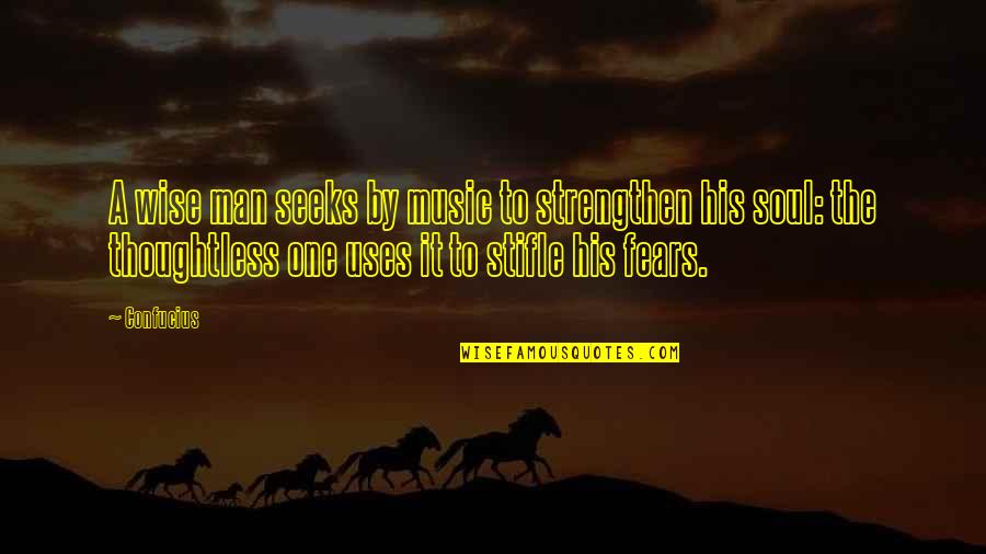 Bangsilog Quotes By Confucius: A wise man seeks by music to strengthen