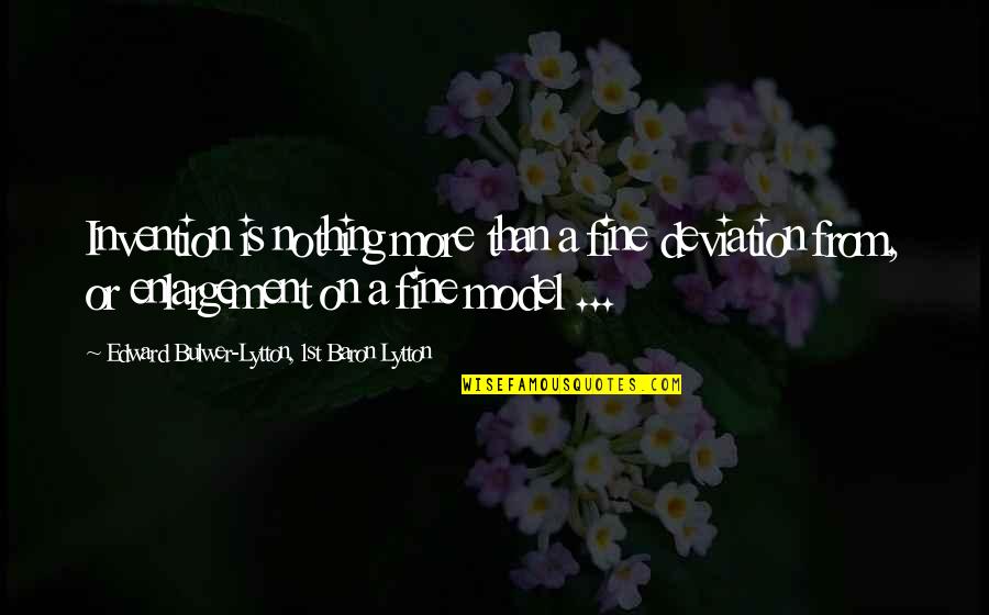 Bangtan Sonyeondan Quotes By Edward Bulwer-Lytton, 1st Baron Lytton: Invention is nothing more than a fine deviation