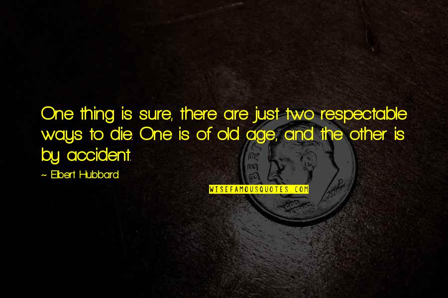 Bangzraw Quotes By Elbert Hubbard: One thing is sure, there are just two Bangzraw Quotes By Elbert Hubbard: One thing is sure, there are just two