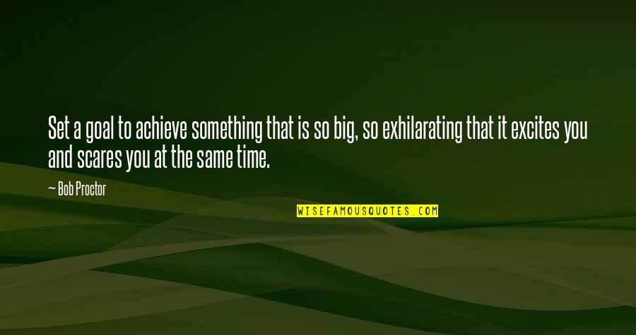 Banhos E Quotes By Bob Proctor: Set a goal to achieve something that is