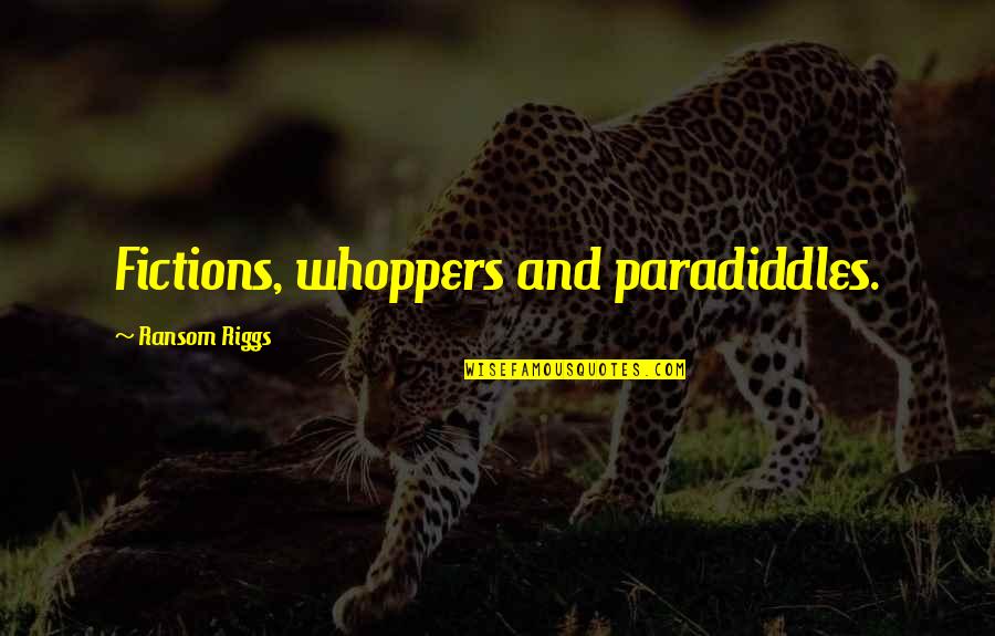 Banico Na Quotes By Ransom Riggs: Fictions, whoppers and paradiddles. Banico Na Quotes By Ransom Riggs: Fictions, whoppers and paradiddles.