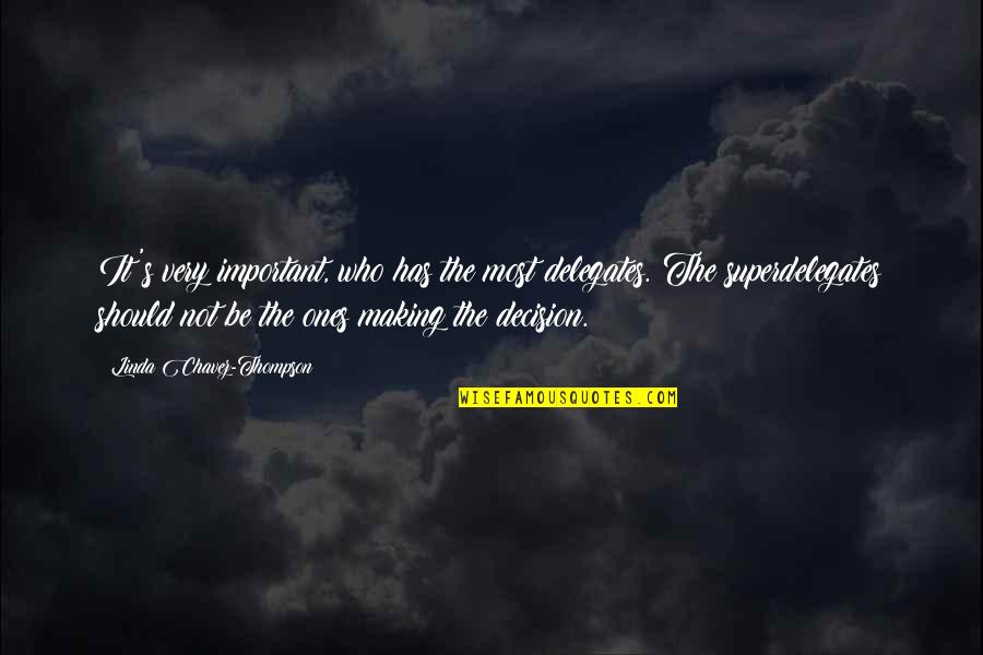 Baniewicz Artur Quotes By Linda Chavez-Thompson: It's very important, who has the most delegates.
