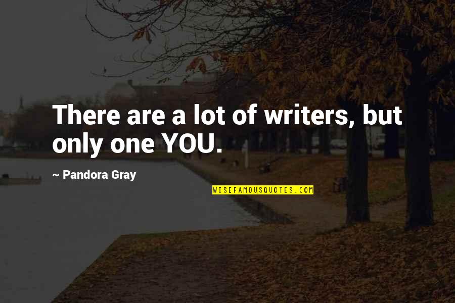 Baniqued Law Quotes By Pandora Gray: There are a lot of writers, but only