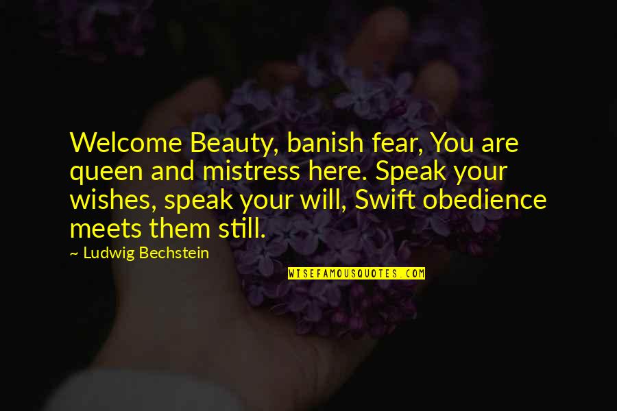 Banish'd Quotes By Ludwig Bechstein: Welcome Beauty, banish fear, You are queen and