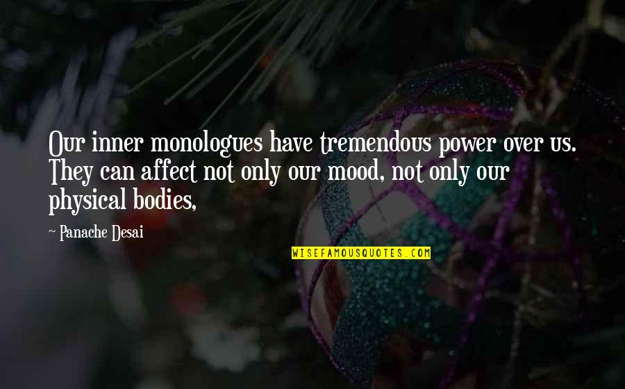 Banishment Spell Quotes By Panache Desai: Our inner monologues have tremendous power over us.