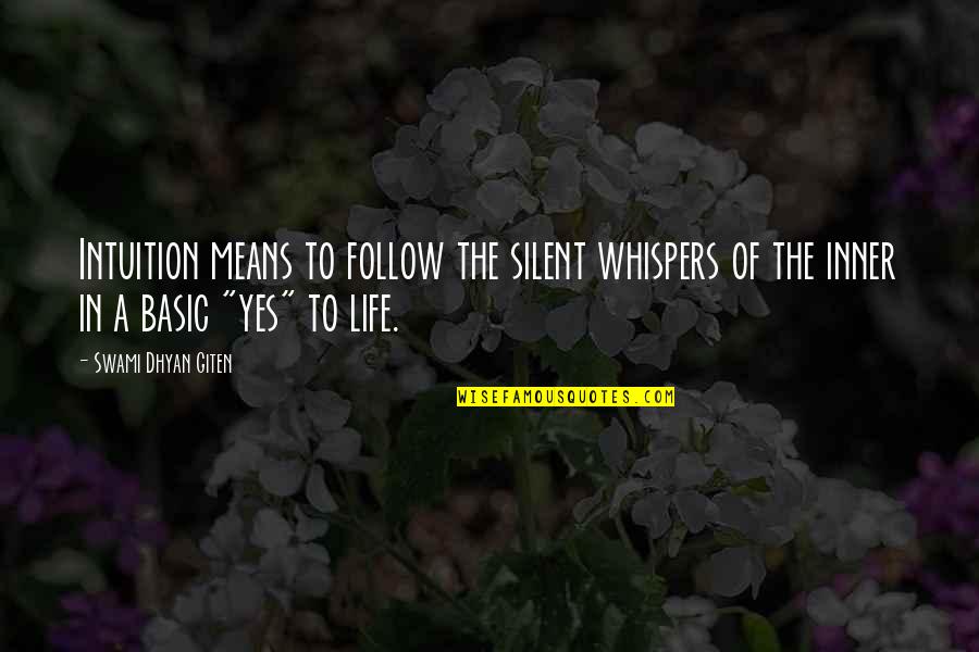 Banisters For Stairs Quotes By Swami Dhyan Giten: Intuition means to follow the silent whispers of Banisters For Stairs Quotes By Swami Dhyan Giten: Intuition means to follow the silent whispers of