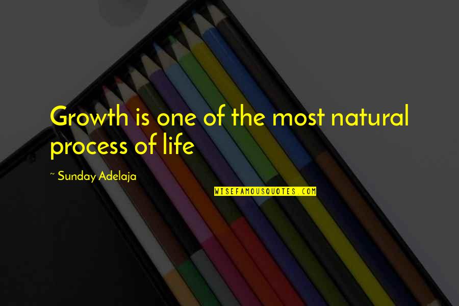 Baniwa Chingudeul Quotes By Sunday Adelaja: Growth is one of the most natural process