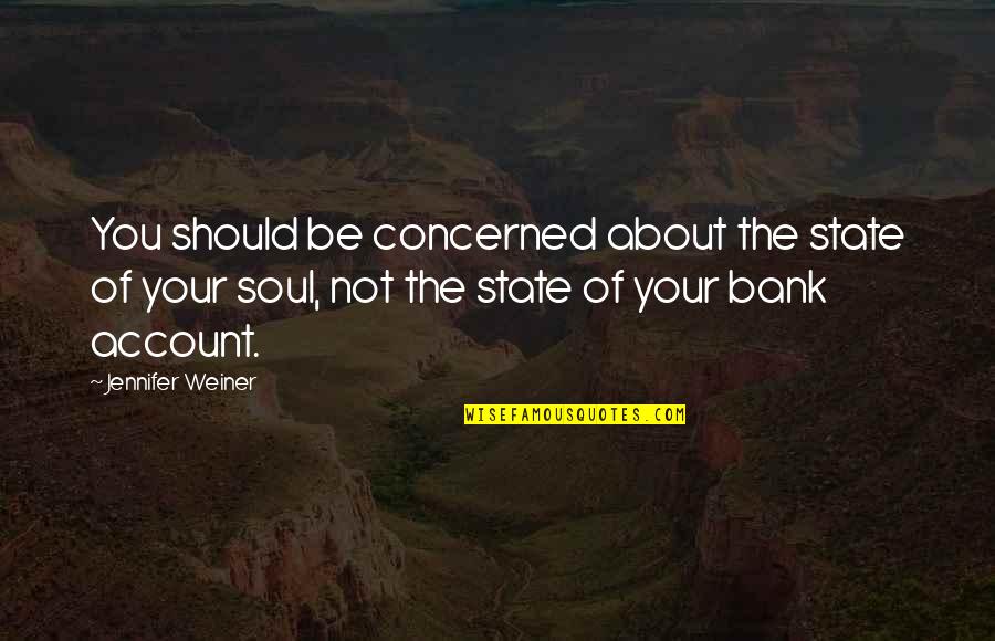 Bank About Us Quotes By Jennifer Weiner: You should be concerned about the state of