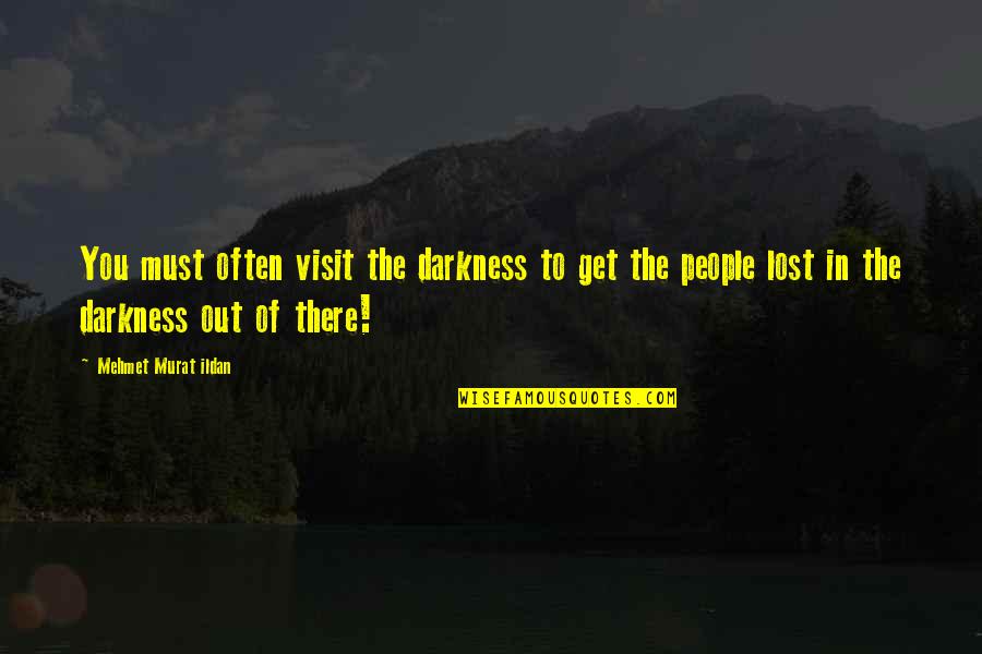 Bank Of America Historical Quotes By Mehmet Murat Ildan: You must often visit the darkness to get