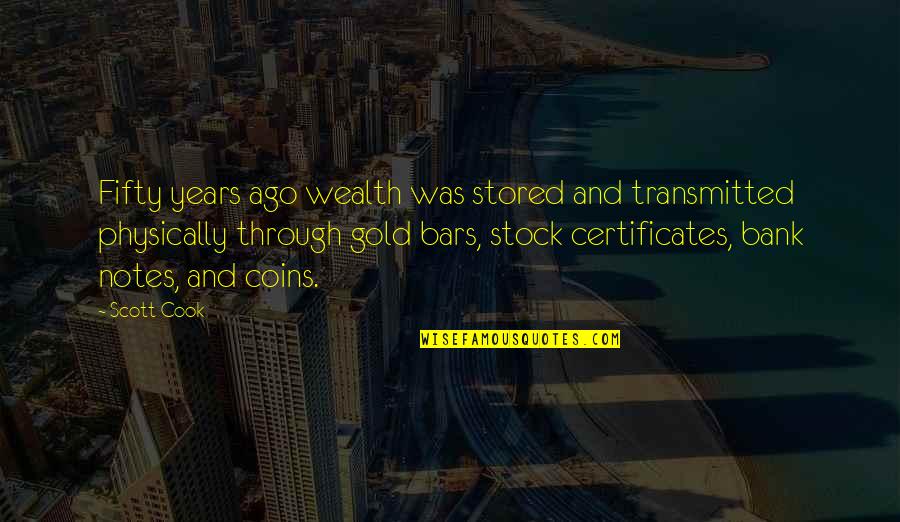 Bank Stock Quotes By Scott Cook: Fifty years ago wealth was stored and transmitted