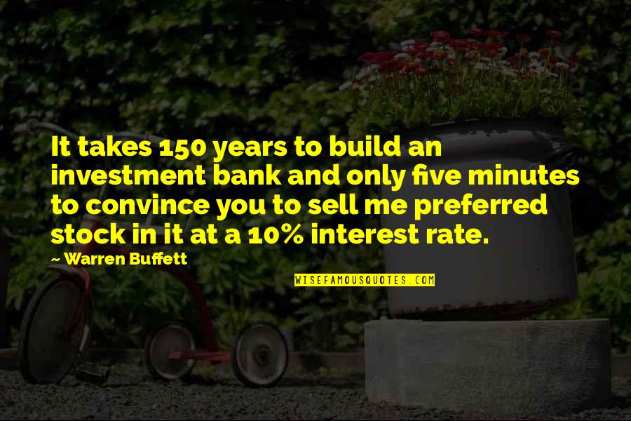 Bank Stock Quotes By Warren Buffett: It takes 150 years to build an investment