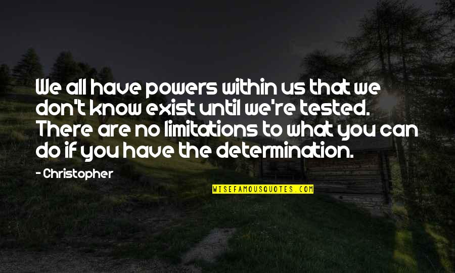 Banke Bihari Quotes By Christopher: We all have powers within us that we